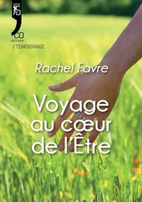 Rachel Favre - Voyage au cœur de l'Être.