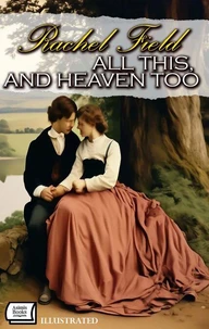 All This, and Heaven Too. Illustrated