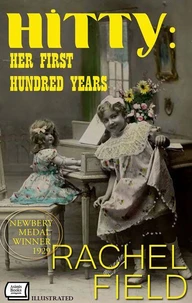 Hitty: Her First Hundred Years - Newbery Medal Winner, 1929. Illustrated