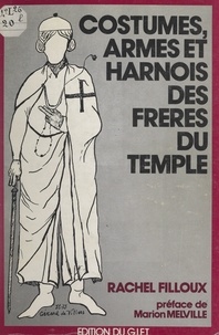 Rachel Filloux et Marion Melville - Costumes, armes et harnois des frères du Temple.