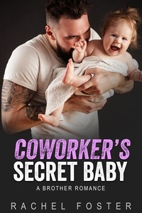  Rachel Foster - Coworker's Secret Baby - This Secret Baby, #7.