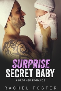  Rachel Foster - Surprise Secret Baby - This Secret Baby, #8.