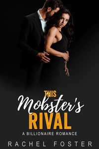  Rachel Foster - This Mobster's Rival - The Jackson Brothers, #3.