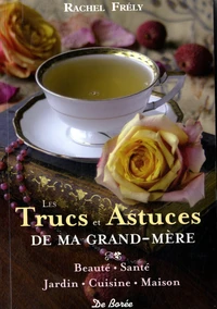 Les trucs et astuces de ma grand-mère