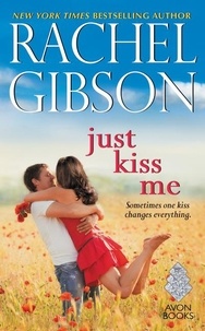Rachel Gibson - Just Kiss Me.
