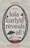 Lola Carlyle Reveals All