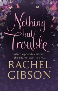 Rachel Gibson - Nothing but Trouble.