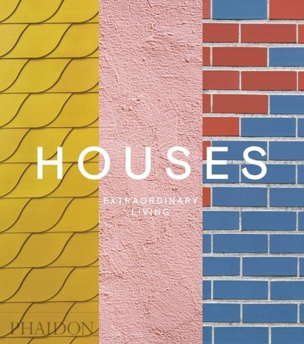 Rachel Giles et Sam Lubell - Houses - Extraordinary Living.