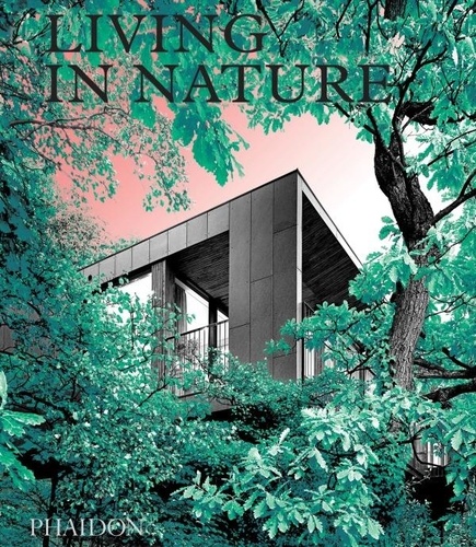 Rachel Giles - Living in Nature - Contemporary houses in the natural world.