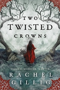 Rachel Gillig - Two Twisted Crowns.