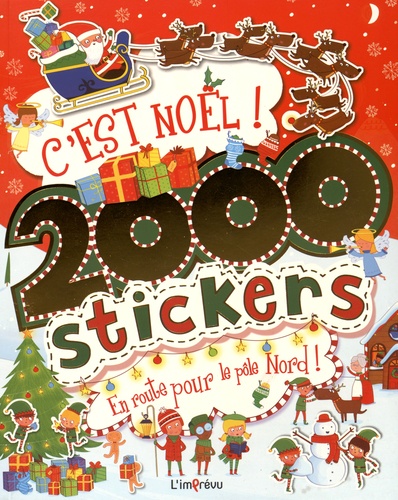 Rachel Gipetti et Steve Wood - C'est Noël ! - 2000 stickers. En route pour le pôle Nord !.