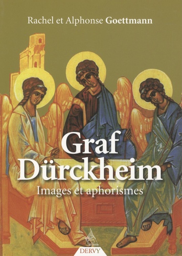 Rachel Goettmann et Alphonse Goettmann - Graf Dürckheim - Images et aphorismes.