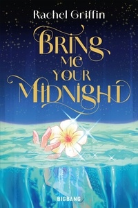 Rachel Griffin - Bring Me Your Midnight.