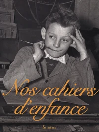 Nos cahiers d'enfance Coffret en 3 volumes : Cahiers d'écriture ; Cahiers de l'école rurale ; Cahiers de géographie