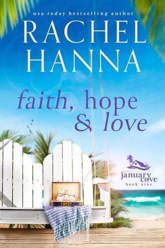 Rachel Hanna - Faith, Hope &amp; Love - January Cove Series, #9.