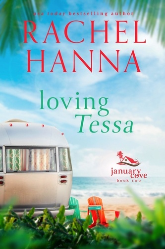  Rachel Hanna - Loving Tessa - January Cove Series, #2.