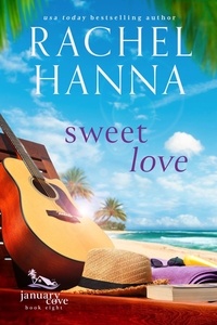  Rachel Hanna - Sweet Love - January Cove Series, #8.