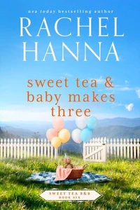 Sweet Tea &amp; Baby Makes Three