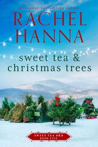 Sweet Tea &amp; Christmas Trees