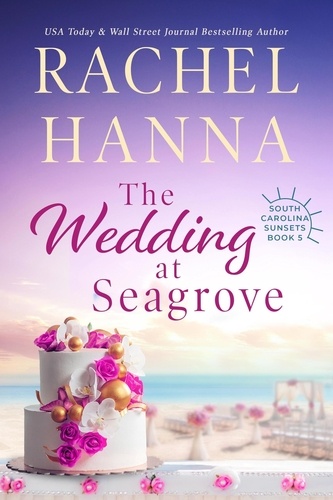  Rachel Hanna - The Wedding At Seagrove - South Carolina Sunsets, #5.