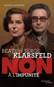 Rachel Hausfater - Beate et Serge Klarsfeld - Non à l'impunité.