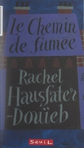 Rachel Hausfater-Douïeb et Claude Gutman - Le chemin de fumée.