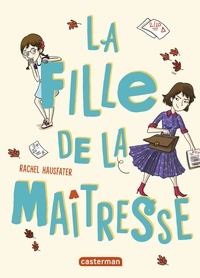 Rachel Hausfater - La fille de la maîtresse.