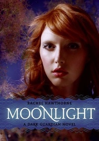 Rachel Hawthorne - Dark Guardian #1: Moonlight.