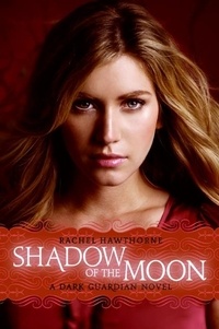 Rachel Hawthorne - Dark Guardian #4: Shadow of the Moon.
