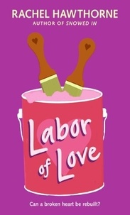 Rachel Hawthorne - Labor of Love.