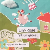 Rachel Heckendorn - Lily-Rose fait un gâteau.