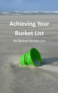  Rachel Henderson - Achieving Your Bucket List.