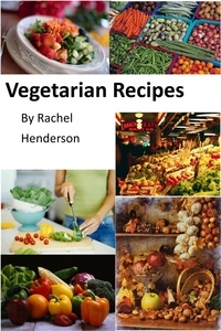  Rachel Henderson - Vegetarian Recipes.