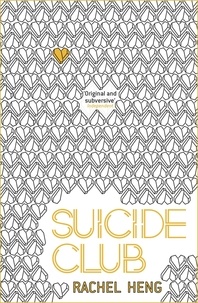 Rachel Heng - Suicide Club - A story about living.