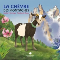 Rachel Hitchings et Stéphanie Roux - La chèvre des montagnes.