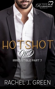  Rachel J. Green - Hotshot MD - Irresistible - Part 7 - HotShot MD- Irresistible, #7.