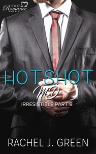  Rachel J. Green - Hotshot MD - Irresistible - Part 8 - HotShot MD- Irresistible, #8.