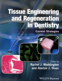 Tissue Engineering and Regeneration in Dentistry