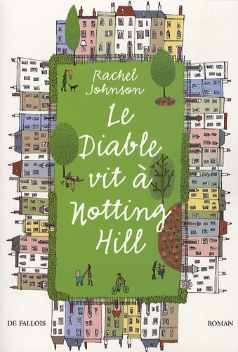 Rachel Johnson - Le Diable vit à Notting Hill.