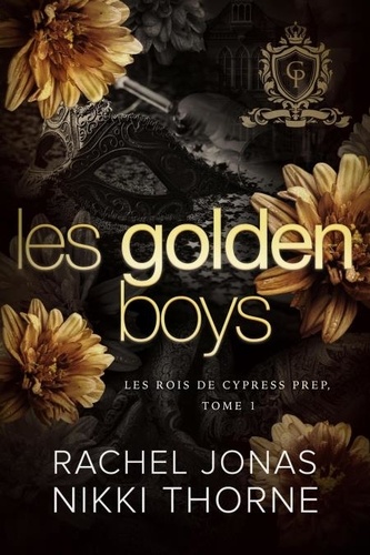  Rachel Jonas et  Nikki Thorne - Les Golden Boys - Les Rois de Cypress Prep, #1.