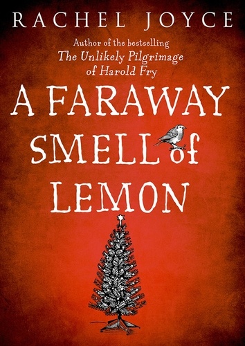 Rachel Joyce - Faraway Smell of Lemon - From the bestselling author of The Unlikely Pilgrimage of Harold Fry.