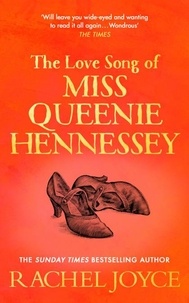 Rachel Joyce - The Love Song of Miss Queenie Hennessy.