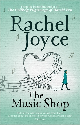 Rachel Joyce - The Music Shop - An uplifting, heart-warming love story from the Sunday Times bestselling author.