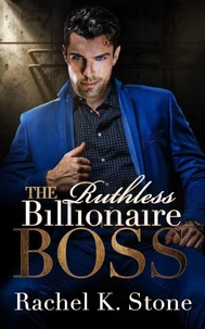 The Ruthless Billionaire Boss