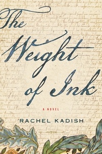 Rachel Kadish - The Weight Of Ink.