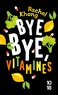 Rachel Khong - Bye bye, vitamines.