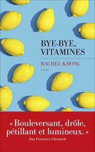 Rachel Khong - Bye-bye, vitamines.