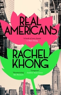 Rachel Khong - Real Americans - The instant New York Times bestseller.
