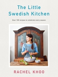 Rachel Khoo - The Little Swedish Kitchen.