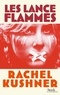 Rachel Kushner - Les lance-flammes - Traduit de l'anglais (Etas-Unis) par Françoise Smith.
